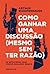 Como ganhar uma discussão: Mesmo sem ter razão