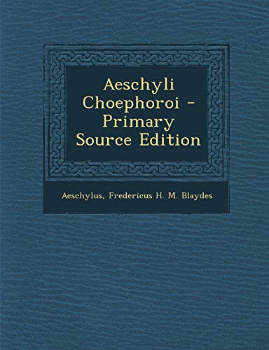 Aeschyli Choephoroi