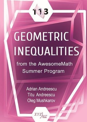 113 Geometric Inequalities from the AwesomeMath Summer Program (Hardcover)