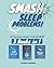 Smash Sleep Problems! 3 Boo...