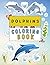 Dolphins Coloring Book for ...