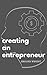Creating an Entrepreneur