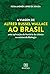 A viagem de Alfred Russel Wallace ao Brasil: uma aplicação de história da ciência no ensino de Biologia (Portuguese Edition)