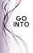 Go Into