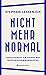 Nicht mehr normal by Stephan Lessenich