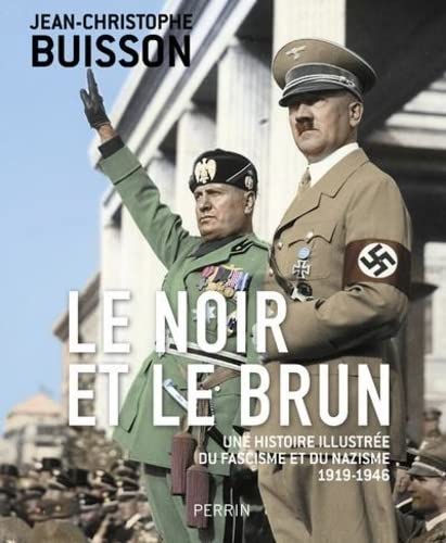 Le Noir et le brun - Une histoire illustrée du fascisme et du nazisme 1918-1946 (Paperback)