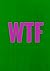 Wtf