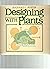 Designing With Plants