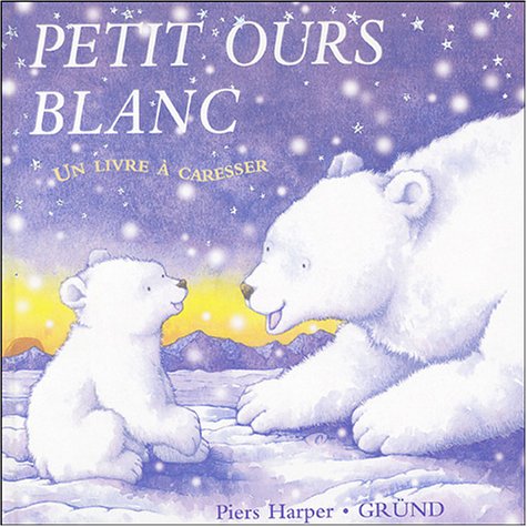 Petit ours blanc (Un livre à caresser) (French Edition)