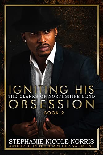 Igniting His Obsession (The Clarks of Northshire Bend #2)