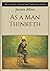 As a Man Thinketh: The Complete, Original and Unabridged Edition