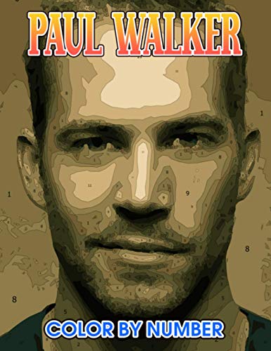 Paul Walker Color by Number: Paul Walker Color Book An Adult Coloring Book For Stress-Relief (Paperback)