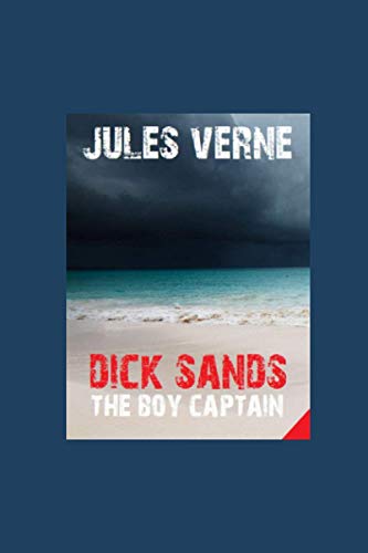 Dick Sands the Boy Captain: Annotated