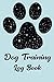 Dog Training Log Book: Trai...