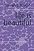 Life is beautiful by Hannah L. Knight