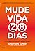 Mude a Sua Vida em 28 Dias by Jonathan Alpert