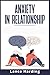 Anxiety in Relationship by Lance Harding