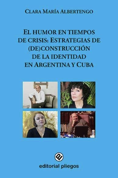 El humor en tiempos de crisis: Estrategias de (de)construcción de la identidad en Argentina y Cuba