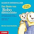 Das Beste von Bobo Siebenschläfer: Geschichten für ganz Kleine mit KlangErlebnissen und Musik