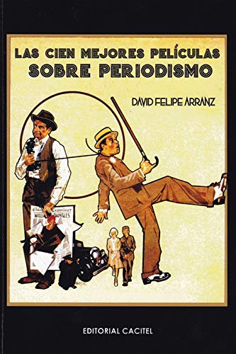 LAS CIEN MEJORES PELÍCULAS SOBRE PERIODISMO (Paperback)