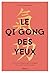Le Qi Gong des yeux - Une v...