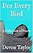 For Every Bird by Devon Taylor