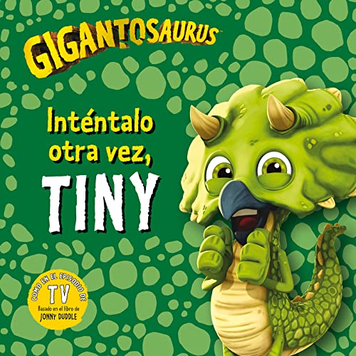 Gigantosaurus. Inténtalo otra vez, Tiny (Hardcover)