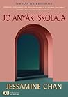 Jó anyák iskolája by Jessamine Chan