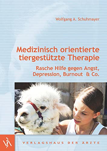 Medizinisch orientierte tiergestützte Therapie: Rasche Hilfe gegen Angst, Depression, Burnout & Co. (Paperback)