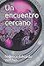 Un encuentro cercano (Spanish Edition)