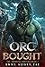 Orc Bought (The Immortal So...