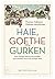 Haie, Goethe und die Gurken by Mathias Harzhauser