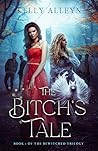 The Bitch's Tale by Kelly Alleyn