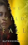 The Wild Fall by Katherine Silva