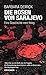 Die Rosen von Sarajevo by Barbara Demick Die Rosen von Sarajevo by Barbara Demick