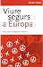 Viure segurs a Europa by Xavier Ferrer i Junqué Viure segurs a Europa by Xavier Ferrer i Junqué