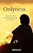 Onlyness: Exploring the Pre...