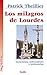 Los milagros de Lourdes: Cu...