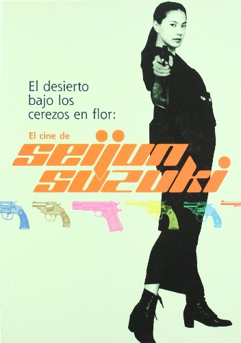 Portada de El desierto bajo los cerezos en flor: El Cine de Seijun Suzuki, de Ocho y Medio Libros de Cine S L