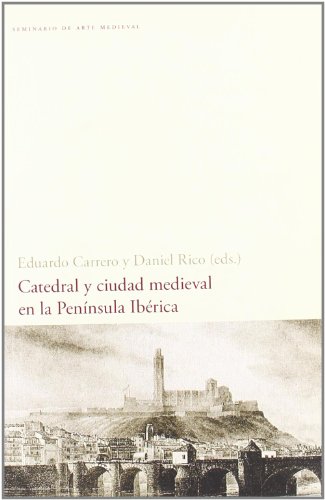 Catedral y ciudad medieval en la Península Ibérica (Paperback)