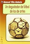 Un degustador de fútbol de los de antes (Incontinentes) (Spanish Edition)