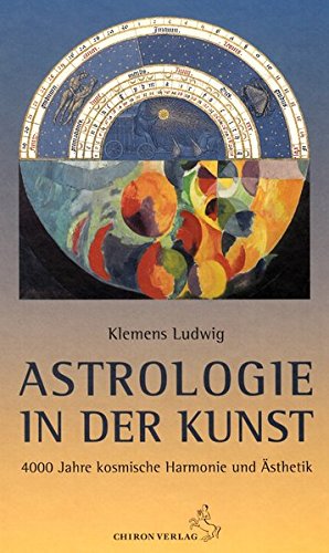 Astrologie in der Kunst: Die astrologische Symbolik als künstlerische Inspiration (Hardcover)