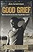 Good Grief!: Five Deserts i...
