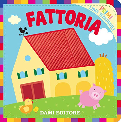 Fattoria. Primi libri sensoriali (Board Book)