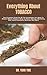 Everything About TOBACCO: The Complete Guide On All The Knowledge You Need To Acquire About Tobacco (How To Plant, Harvest, Marketing, Risk, Build Successful Business And More