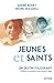 Jeunes et saints: Un destin fulgurant (ART.STS.& TEM.) (French Edition)