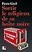Sortir le religieux de sa b...