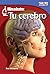 Mira adentro: Tu cerebro (Look Inside: Your Brain): Tu Cerebro (Look Inside: Your Brain) (Spanish Version) (Early Fluent Plus) (TIME FOR KIDS® Nonfiction Readers) (Spanish Edition)