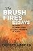 The Brush Fires Essays by Christy Harden