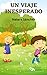 Un viaje inesperado (Spanish Edition)